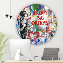 Lade das Bild in den Galerie-Viewer, Aluminiumbild gebürstet Banksy - Dream Big Dreams Kreis
