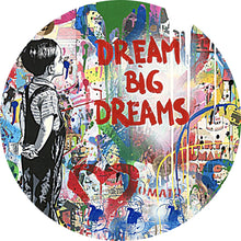 Lade das Bild in den Galerie-Viewer, Aluminiumbild gebürstet Banksy - Dream Big Dreams Kreis