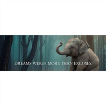 Lade das Bild in den Galerie-Viewer, Poster Dreams weigh more than excuses Panorama