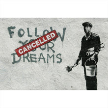 Lade das Bild in den Galerie-Viewer, Aluminiumbild Banksy - Follow your dreams cancelled Querformat