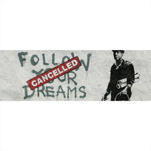 Lade das Bild in den Galerie-Viewer, Aluminiumbild gebürstet Banksy - Follow your dreams cancelled Panorama