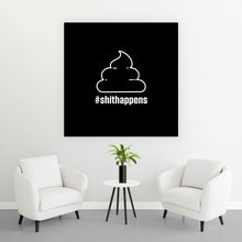 Lade das Bild in den Galerie-Viewer, Spannrahmenbild Shit Happens Quadrat