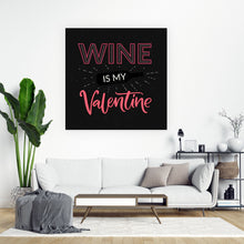 Lade das Bild in den Galerie-Viewer, Acrylglasbild Wine Is My Valentine Quadrat