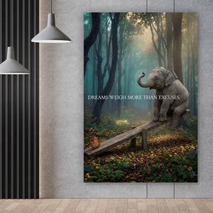 Poster Dreams weigh more than excuses Hochformat