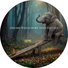 Lade das Bild in den Galerie-Viewer, Aluminiumbild Dreams weigh more than excuses Kreis
