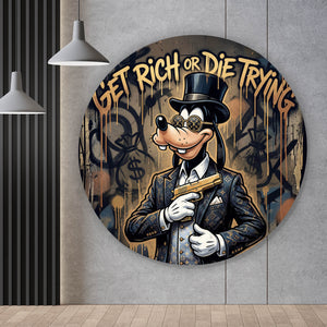 Aluminiumbild Get Rich or Die Trying Kreis
