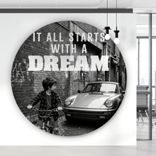 Lade das Bild in den Galerie-Viewer, Aluminiumbild gebürstet It all Starts with a Dream Kreis
