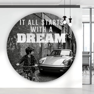 Aluminiumbild gebürstet It all Starts with a Dream Kreis