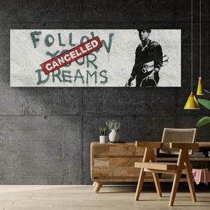 Acrylglasbild Banksy - Follow your dreams cancelled Panorama