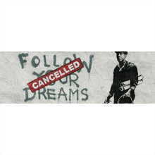 Lade das Bild in den Galerie-Viewer, Aluminiumbild gebürstet Banksy - Follow your dreams cancelled Panorama
