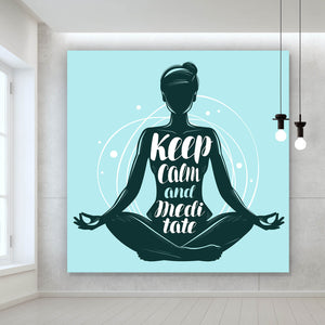 Spannrahmenbild Keep calm and meditate Quadrat