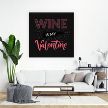 Lade das Bild in den Galerie-Viewer, Poster Wine Is My Valentine Quadrat
